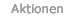 Aktionen